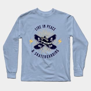 Live In Peace And Skateboarding Long Sleeve T-Shirt